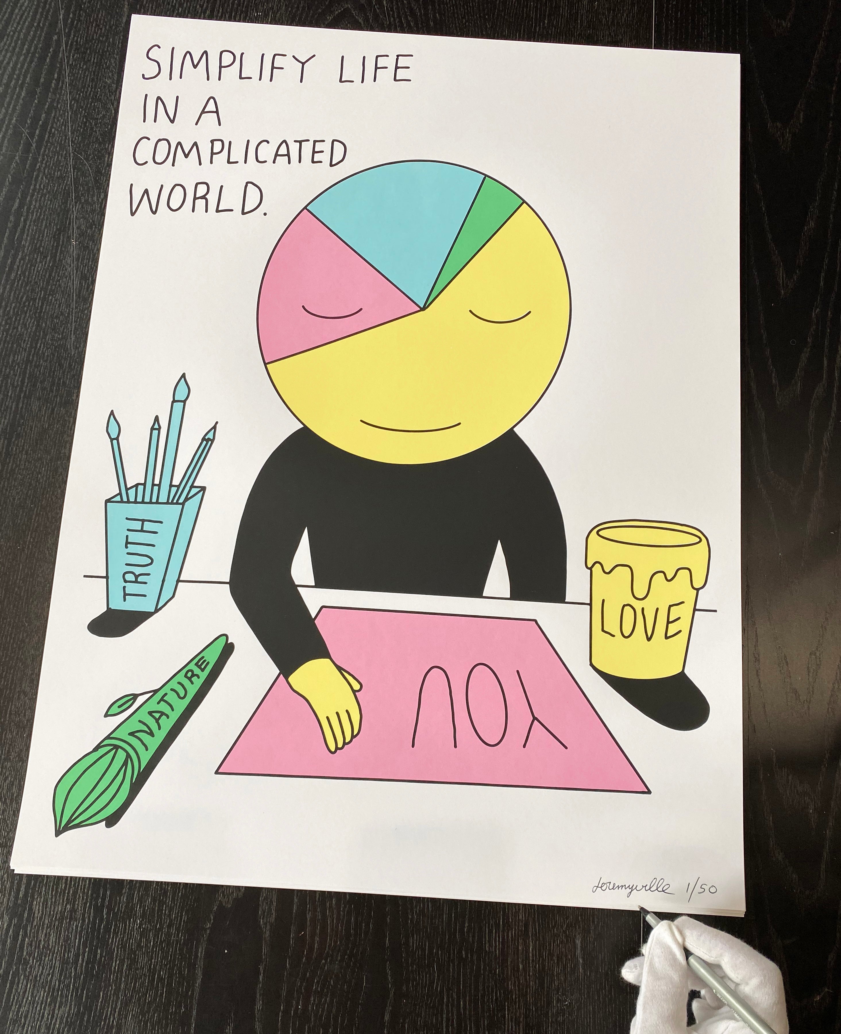 Simplify Life in a Complicated World -18 x 24 inch signed screenprint (numbers 11-50 of 50)